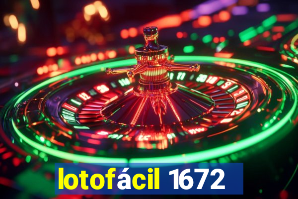 lotofácil 1672